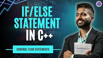 Lec-21: If/else Statement in C++ programming | Control Flow Statements | C++ by Varun sir