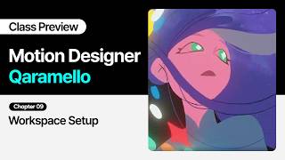 Motion Designer Qaramello - Chapter 09: Workspace Setup