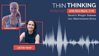 Ep 132: Sarah’s Weight Release into Maintenance Story
