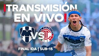 🔴 📹 Rayados vs Toluca Sub 15 | Final de Ida