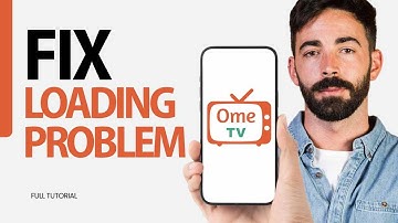 How To Fix Loading Problem On Ome Tv App 2024