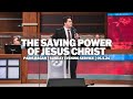 The saving power of jesus christ  paris ragan  sunday evening service