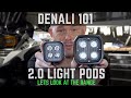 DENALI LIGHT PODS '101' LETS LOOK AT ALL OF THEM