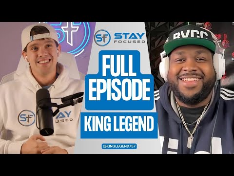 King Legend — Stay Focused Podcast