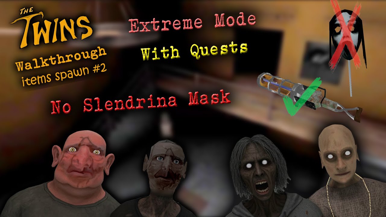 The Twins - Extreme Mode With Quests  Without Using Slendrina's Mask Using Plasma Gun