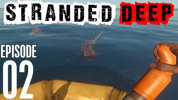 Stranded Deep Gameplay Ep 2 - "SHARK ATTACK!"