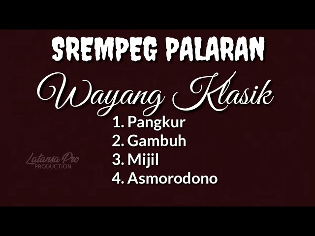 Srepek Palaran wayang klasik pangkur, gambuh, mijil, asmorodono. class=