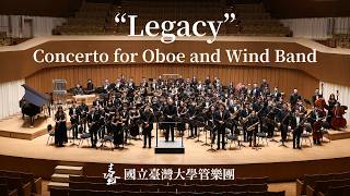 Oscar Navarro: “LEGACY” Concerto for Oboe and Wind Band | 2025 臺大管樂團暑期巡迴《Beyond Time》