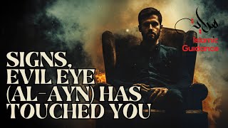 Signs, Evil Eye (Al-Ayn) Has Touched You