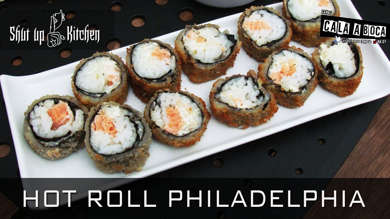 COMO FAZER HOT ROLL PHILADELPHIA | Shut up Kitchen #22 ...