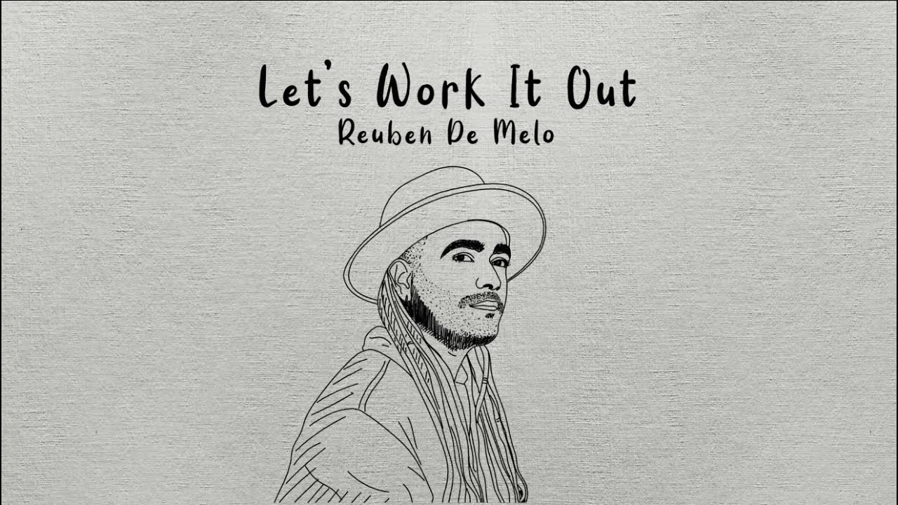 Reuben De Melo – Let’s Work It Out (Official Lyric Video)