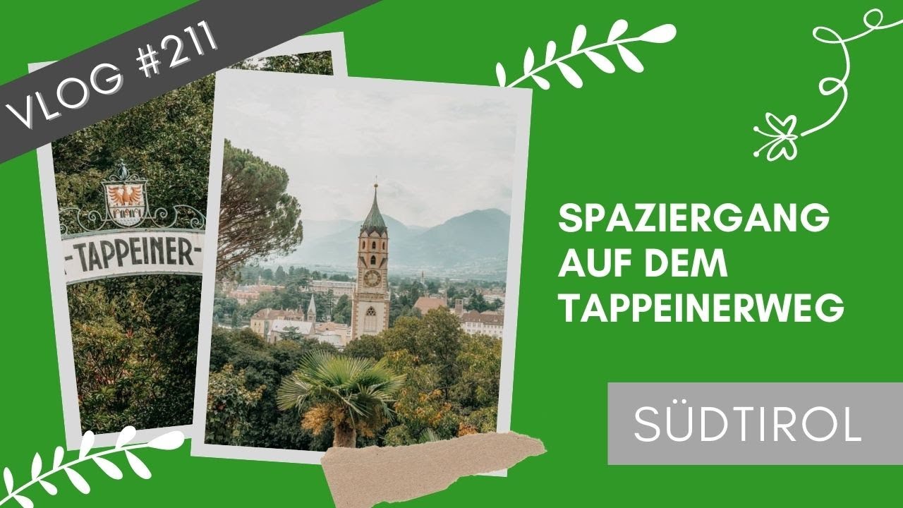 Tappeinerweg Meran – toller Spaziergang über den Dächern von Meran | VLOG 