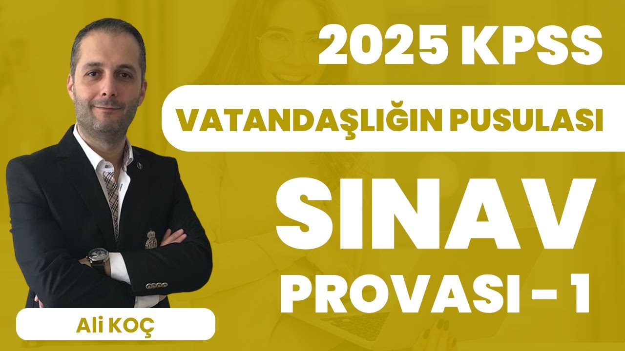 2025 KPSS Vatandaşlığın Pusulası - Sınav Provası 1 - Ali KOÇ