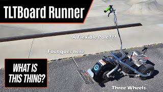 TLTBoard Runner, a 3-wheeled oddity | Quickie look