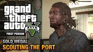 GTA 5 - Mission #28 - Scouting the Port First Person Gold Medal Guide - PS4