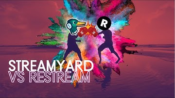 Restream Vs Streamyard: Which is better?