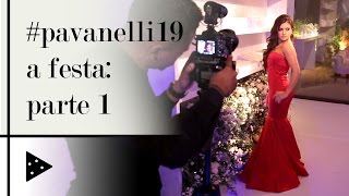 A FESTA - PT. 1 💖 #PAVANELLI19