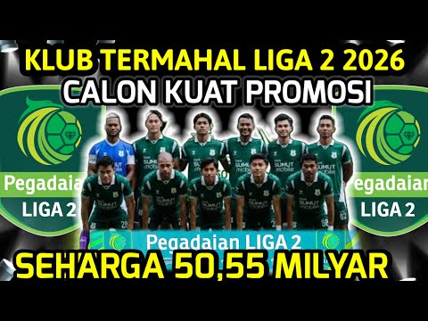 aktortoto x gbo77 - 5 KLUB TERMAHAL LIGA 2 2026 CALON KUAT PROMOSI KE LIGA 1 MUSIM DEPAN