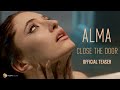 Alma  close the door official teaser
