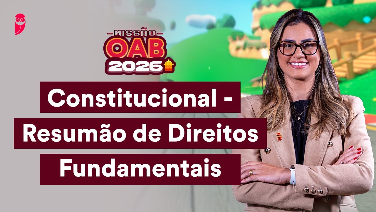 Constitucional - Resumão de Direitos Fundamentais | Missão OAB 2026