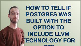 Dba: How to tell if Postgres was built with the option to include LLVM technology for JIT? Profile
