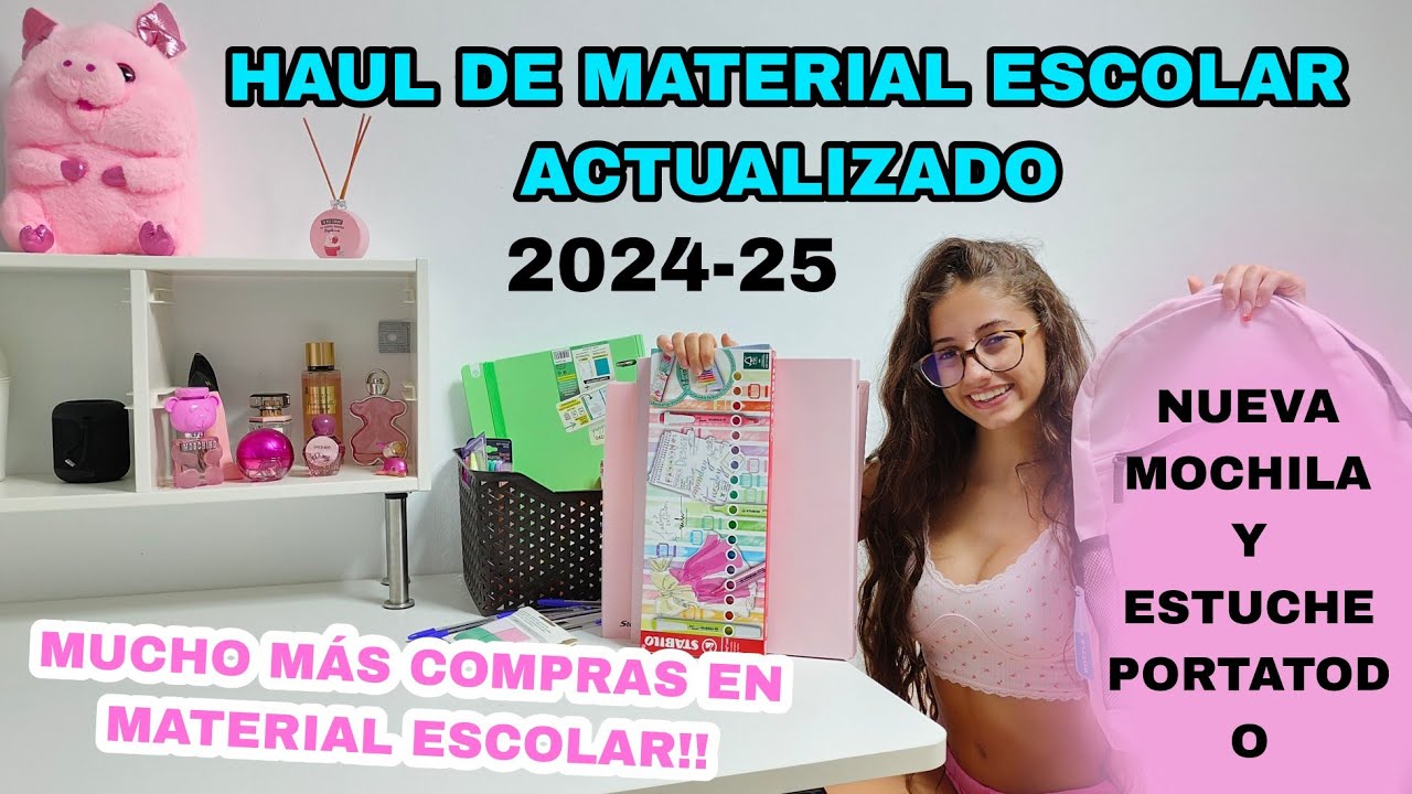 Haul material escolar actualizado 2024-25/nueva mochila y estuche porta todo