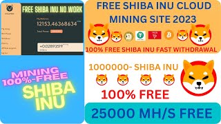 Free Shiba Inu Cloud Mining Site 2023 Best Free Cloud Mining Site