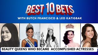 Top 10 Filipina Beauty Queens Who Became Accomplished Actresses | Best 10 Bets