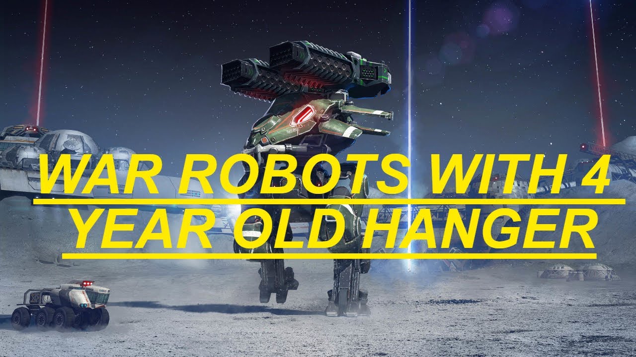 War Robots Gameplay With 4 Years Old Hanger - YouTube
