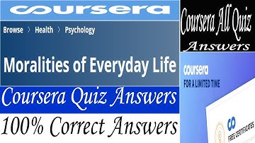 Moralities of Everyday Life Coursera Quiz Answers, Week(1-6) All Quiz Answers