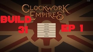 Clockwork Empires Build 31 Ep 1