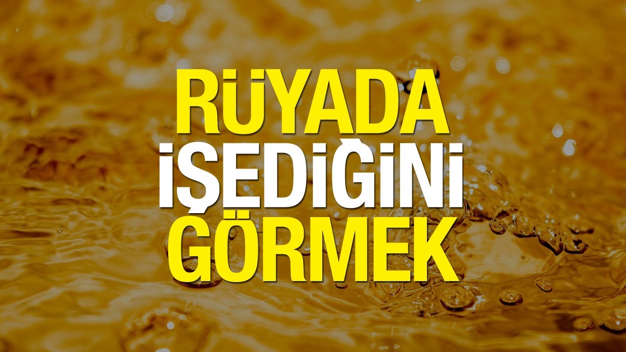 ruyada isedigini gormek ne anlama gelir sik sik ruyada yataga isedigini gormek nasil yorumlanir youtube
