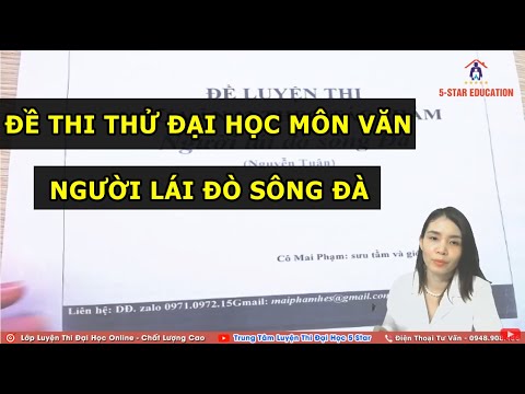 Video CHỮA ĐỀ THI THỬ ĐẠI HỌC MÔN VĂN 2022 - NGƯỜI LÁI ĐÒ... - YouTube