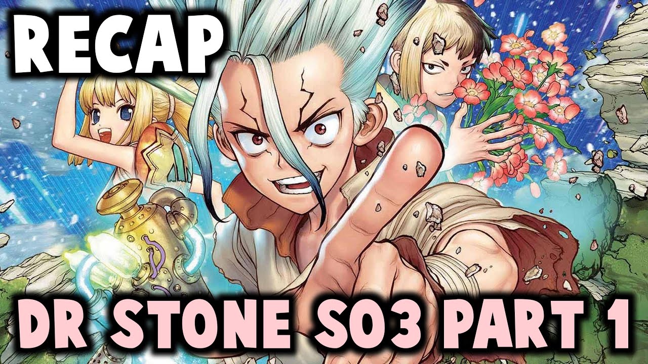 Dr Stone Season 3 Part 1 : Recap (English)