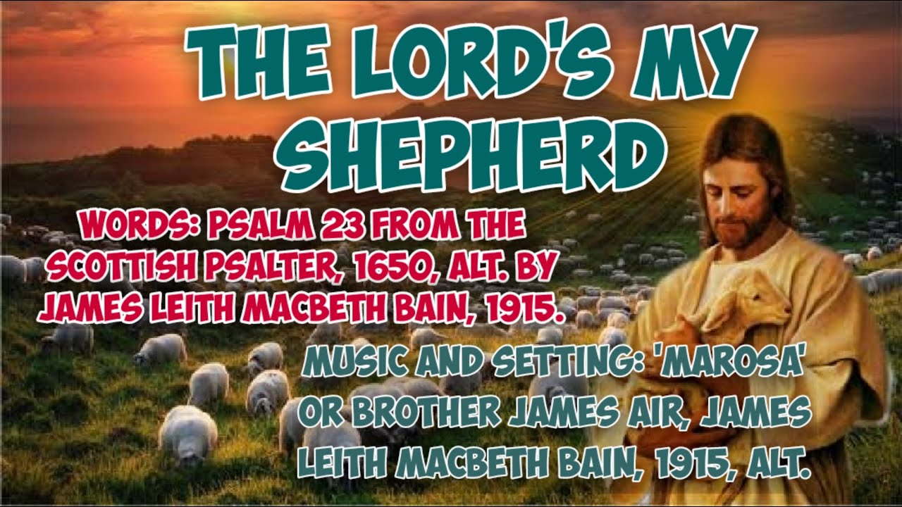 THE LORD'S MY SHEPHERD SOPRANO Words Psalm 23, Scottish Psalter; Music