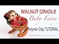 Polymer Clay Tutorial Fairy in a Nutshell Cradle