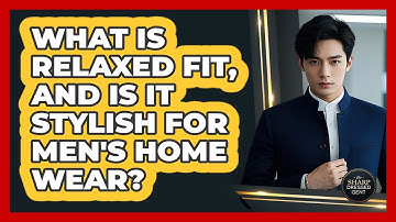 What Is Relaxed Fit, And Is It Stylish For Men