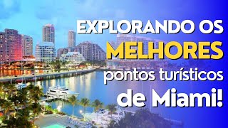 Explorando Miami, Flórida Os Melhores Pontos Turísticos para Visitar