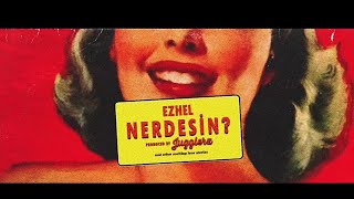 Ezhel Nerdesin  #ezhel