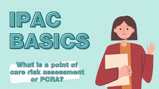 IPAC Basics - What is a Point of Care Risk Assessment (PCRA)?