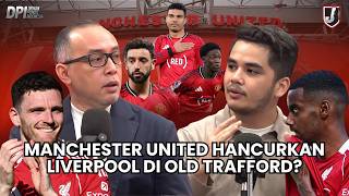 MANCHESTER UNITED HANCURKAN LIVERPOOL DI OLD TRAFFORD?