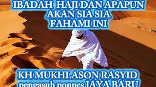 @ ceramah inti tauhid (cinta), FAHAMI INI AGAR IBADAH HAJI DAN YANG LAINYA TIDAK SIA SIA