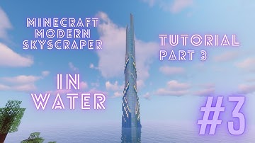 Minecraft: Modern Water Skyscraper Tutorial (Part 3)