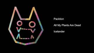 Packtion - All My Plants Are Dead