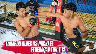 Michael Nascimento Vs Eduardo Alves - Federação Fight 12