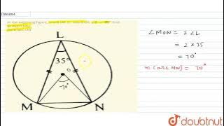 In the adjoining figure, chord LMcong chord LN, angleL=35^@ find (i) m(arc MN) (ii) m (arc LN) |...