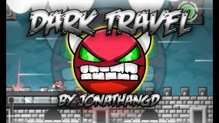 geometry Dash Dark Travel jonathangd very Hard Demon