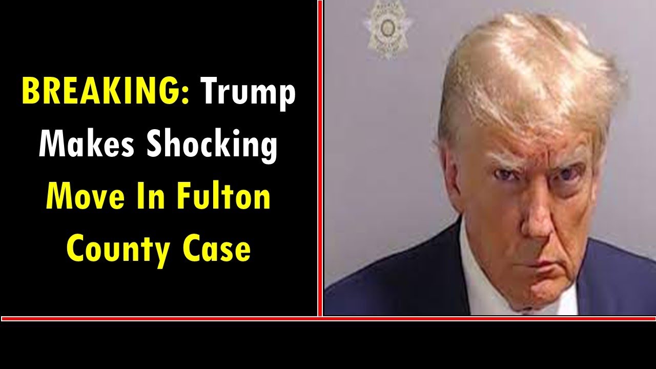 BREAKING: Trump Makes Shocking Move In Fulton County Case - YouTube