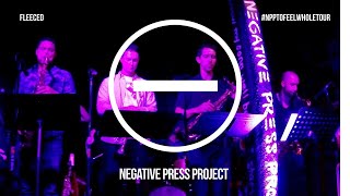 NEGATIVE PRESS PROJECT Fleeced LIVE HD #NPPToFeelWholeTour