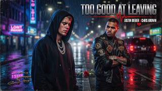 Chris Brown x Justine Bieber - Too Good At Leaving — Emotional R&B Rap Anthem